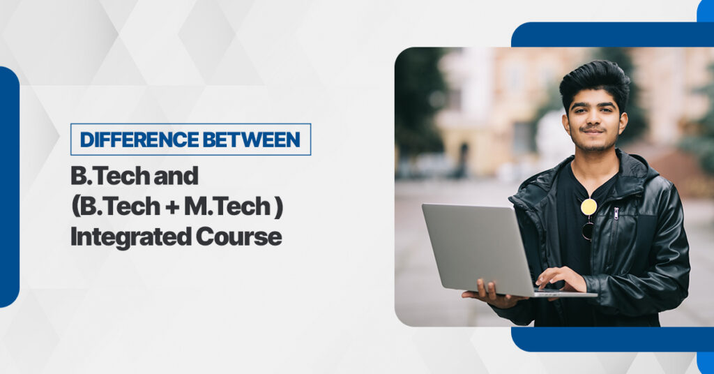 B.tech.& M.tech Courses